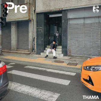 Pre by THAMA