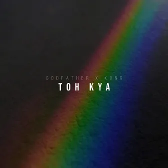 Toh Kya by KONG