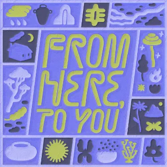 From Here, To You by Samuel T. Herring