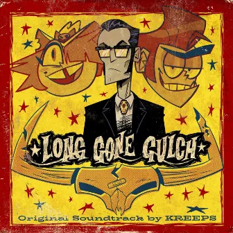 Long Gone Gulch (Original Soundtrack) by Kreeps