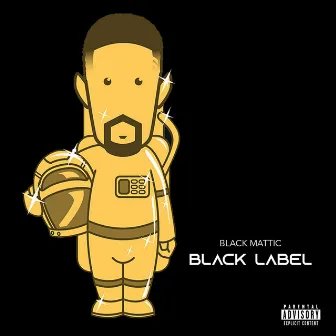 Black Label by Black Mattic