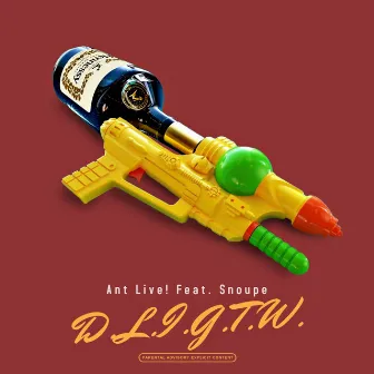 D.L.I.G.T.W by Ant Live!