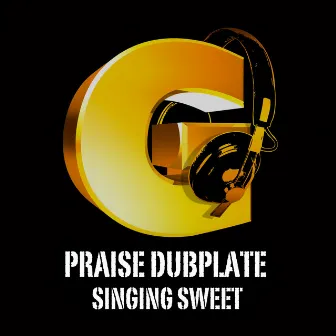 Praise Dubplate by Singing Sweet