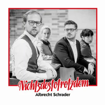 Nichtsdestotrotzdem by Albrecht Schrader