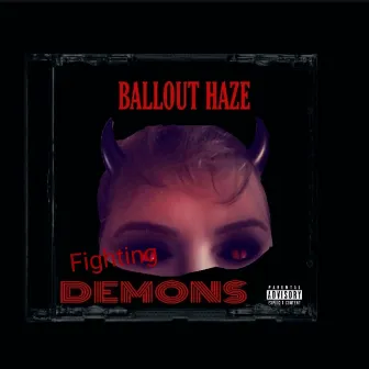 Fighting Demons by Ballout Haze