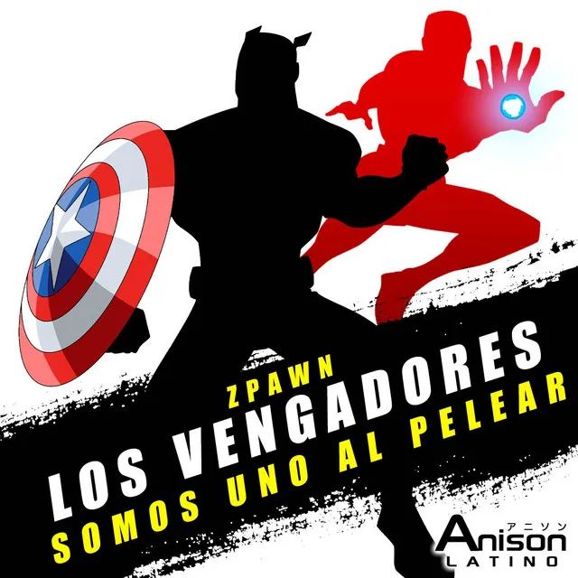 Somos Uno Al Pelear (From "Los Vengadores Los Héroes Más Poderosos del Planeta")