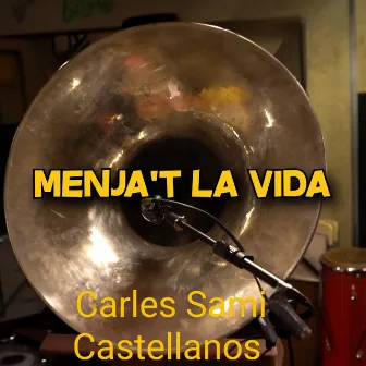 Menja't la vida by Carles 