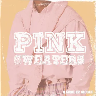 Pink Sweaters by Handlez McGee