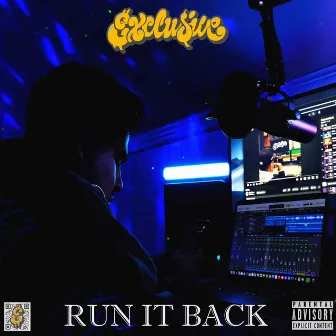 Run It Back by Exclu$ive