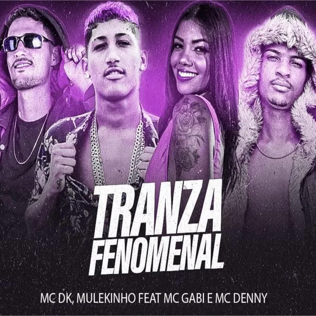 Tranza Fenomenal (Feat. Mc Gabi, Mc Denny)