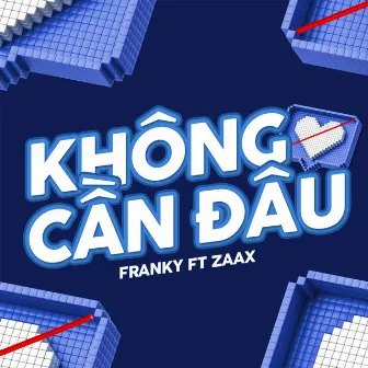 Không Cần Đâu by Franky