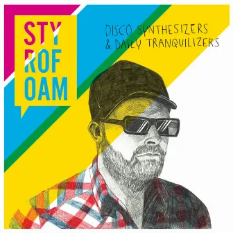 Disco Synthesizers & Daily Tranquilizers by Styrofoam