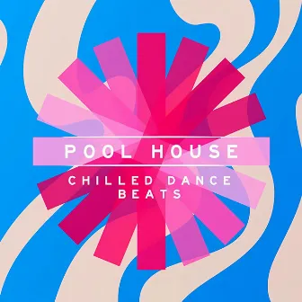 Pool House - Chilled Dance Beats by Ofer Avraham Shabi