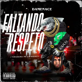 Faltando Respecto (Tiradera Pa LB Mercy) by Damenace