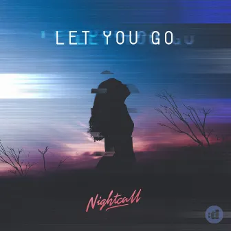 Let You Go by Nightcall