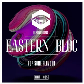 Pop Some Flavour by Eastern Bloc