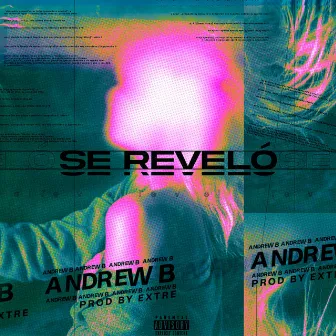 Se Revelo by Andrew B