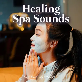 Healing Spa Sounds by Asian Spa Music Meditation