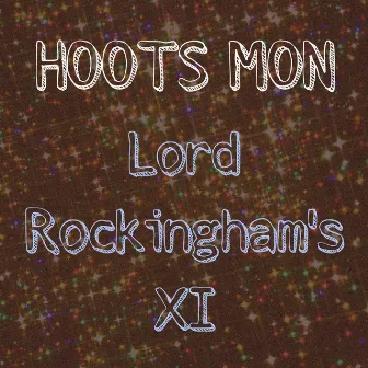 Hoots Mon by Lord Rockingham's XI