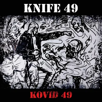 Kovid 49 by Knife 49