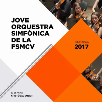 Jove Orquestra Simfònica de la FSMCV Temporada 2017 (En Directo) by Cristóbal Soler