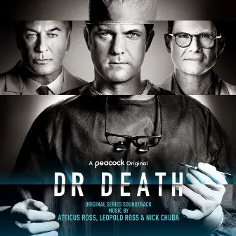 Dr. Death (Original Series Soundtrack) by Atticus Ross