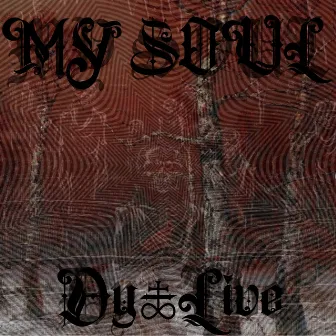 My Soul by Dy-Live