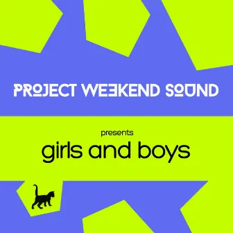 Girls and Boys by Project Weekend Sound