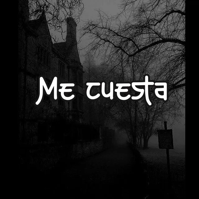 Me cuesta