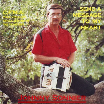 Send A Message To My Heart by Johnny Sonnier