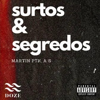 Surtos & Segredos by Martin PTK