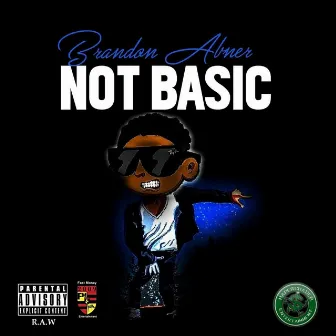 Not Basic by Brandon Abner