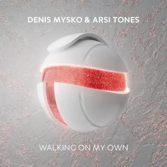 Walking On My Own by Denis Mysko