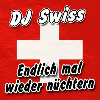 Endlich mal wieder nüchtern by DJ Swiss