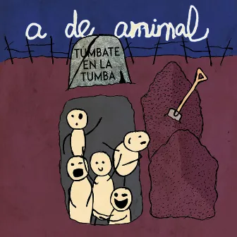 Túmbate en la tumba by A de Animal