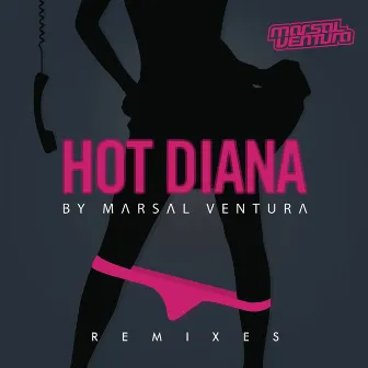 Hot Diana (Remixes) (feat. Geena Corona) by Marsal Ventura