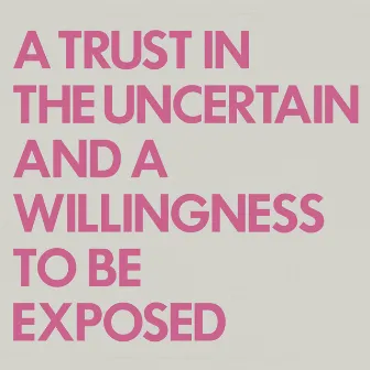 A Trust in the Uncertain and a Willingness to Be Exposed by Philipp Wachsmann