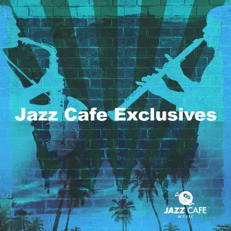 Jazz Cafe Exclusives by Jazz Cafe Music