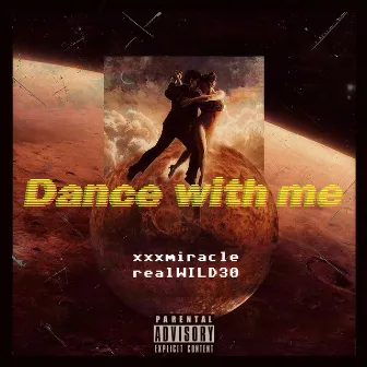 Dance with Me by Real Wild30