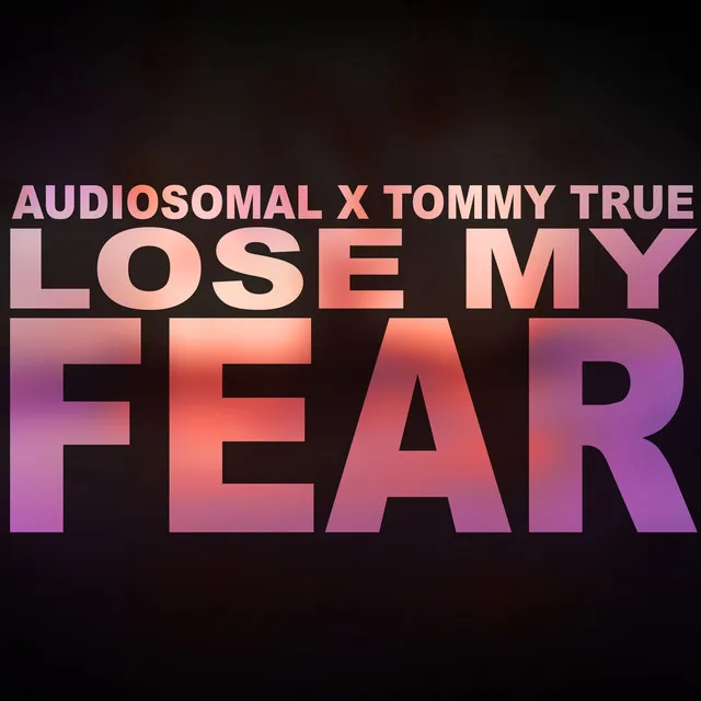 Lose My Fear