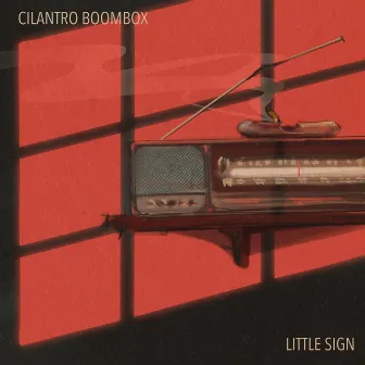 Little Sign by Cilantro Boombox