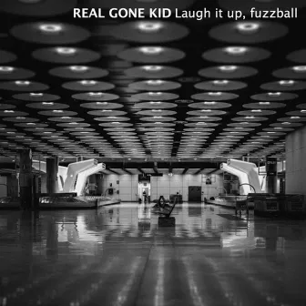 Laugh It Up, Fuzzball by Real Gone Kid