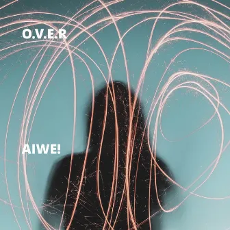 Aiwe! by O.V.E.R