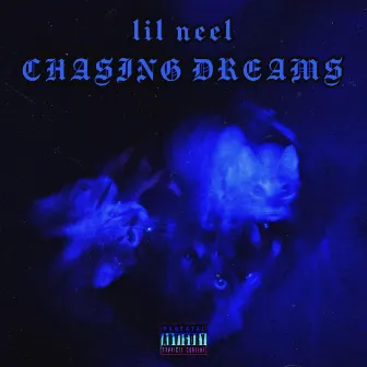 chasing dreams by Lil Neel