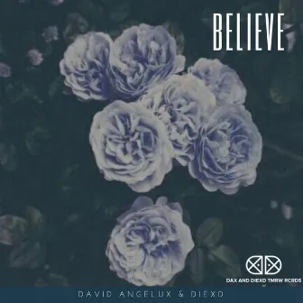 Believe by David Angelux & DiexD