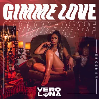 Gimme Love by Vero Luna