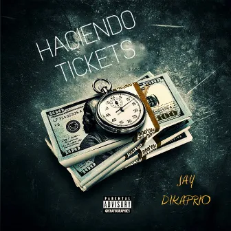 Haciendo Tickets by Jay Dikaprio