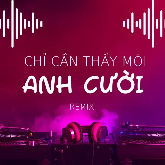 Chỉ Cần Thấy Môi Anh Cười (Deephouse Version) by Vy Dương