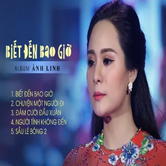 Biết Đến Bao Giờ by Anh Linh