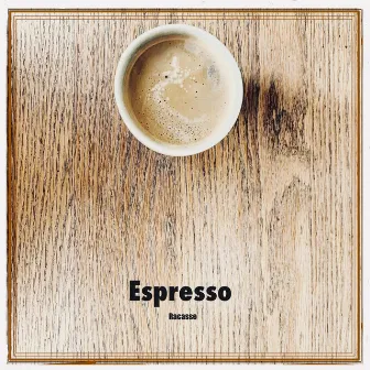 Espresso by Racasse